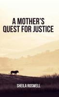 A Mother's Quest for Justice 1480989835 Book Cover