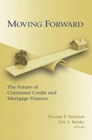 Moving Forward: The Future of Consumer Credit and Mortgage Finance 0815705034 Book Cover