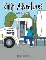 Kalip Adventures: Kalip 18 Wheeler 1524622893 Book Cover