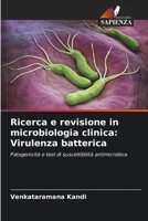 Ricerca e revisione in microbiologia clinica: Virulenza batterica (Italian Edition) 6207945336 Book Cover