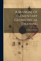 A Manual of Elementary Geometrical Drawing 1022182412 Book Cover