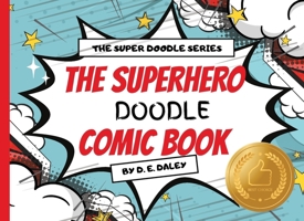 The Superhero Doodle Comic Book: Galactic Bolt Blue Edition (The Super Doodle Series): Where Doodles and Superpowers Collide! B0FL29PBWB Book Cover