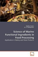 Science of Marine Functional Ingredients in Food Processing: Application in Bakery and Pasta Products 3639229266 Book Cover