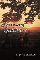 Still Dews of Quietness 1436394902 Book Cover