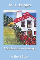 A Sabbatical in Portugal: A Short Story B084DNMVGJ Book Cover