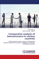 Analyse comparative de la bancassurance dans différents pays: La bancassurance couvre l'éventail des relations entre les banques et les compagnies ... différents pays du monde 6206159612 Book Cover