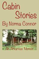 Cabin Stories -- An Arkansas Memoir 1492703567 Book Cover