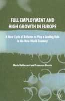 Full Employment and High Growth in Europe: A New Cycle of Reforms to Play a Leading Role in the New World Economy 1349514918 Book Cover