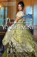 Pretending You Are Mine 1548459690 Book Cover