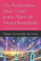 Os Arcturianos: Uma Visão para Além de Nossa Realidade: Uma Visão para Além de Nossa Realidade (Portuguese Edition) B0DTKD3TQ8 Book Cover