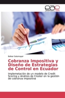 Cobranza Impositiva y Diseño de Estrategias de Control en Ecuador 3846577731 Book Cover