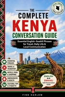 The Complete Kenya Conversation Guide: Essential English–Swahili Phrases for Travel, Daily Life & Local Communication B0H2Q8LH34 Book Cover