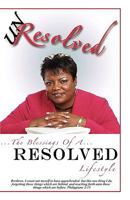 Unresolved: The Blessings of a Resolved Lifestyle 1589097459 Book Cover