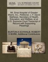 Mt. Sinai Hospital of Greater Miami, Inc., Petitioner, v. F. David Mathews, Secretary of Health, Education, and Welfare, et al. U.S. Supreme Court Transcript of Record with Supporting Pleadings 1270654551 Book Cover