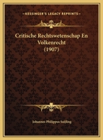 Critische Rechtswetenschap En Volkenrecht (1907) 1169625509 Book Cover