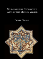 Studies in the Decorative Arts of the Muslim World 0907132790 Book Cover