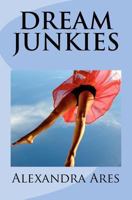 Dream Junkies 1461087031 Book Cover
