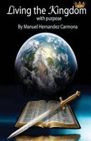 Living the Kingdom with Purpose 1547074256 Book Cover