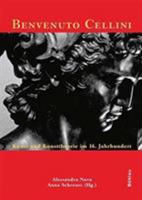 Benvenuto Cellini. Kunst und Kunsttheorie im 16. Jahrhundert. 2019920085 Book Cover