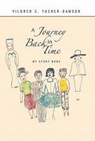 A Journey Back in Time: My Story Book 1426942214 Book Cover