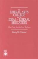 The Liberal Arts College and the Ideal of Liberal Education 0819191744 Book Cover