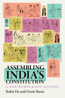 Assembling India’s Constitution: A New Democratic History 1009330055 Book Cover