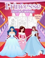 Princesse Livre de Coloriage pour les Filles: Merveilleux livre d'activit�s de princesse pour les enfants et les filles. Un livre de princesses parfait pour les tout-petits et les petites filles qui a 1008946214 Book Cover