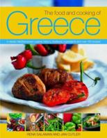 The Food and Cooking of Greece: A Classic Mediterranean Cuisine: History, Traditions, Ingredients and over 150 Recipes 1780192835 Book Cover