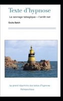 Texte d’hypnose: Le sevrage tabagique – l’arrêt net (Le grand répertoire des textes d’hypnose thérapeutique) (French Edition) B086Y5J5PB Book Cover