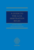 A Guide to the LCIA Arbitration Rules 0199234434 Book Cover