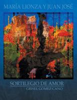 Maria Lionza y Juan Jose: Sortilegio de Amor 1483626628 Book Cover