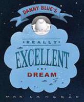 Danny Blue's Really Excellent Dream 0734417586 Book Cover