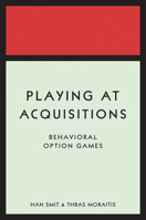 Playing at Acquisitions: Behavioral Option Games 0691176418 Book Cover