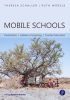 Mobile Schools: Pastoralism, Ladders of Learning, Teacher Education 3847425129 Book Cover