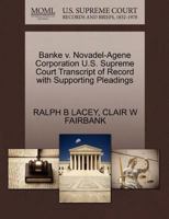 Banke v. Novadel-Agene Corporation U.S. Supreme Court Transcript of Record with Supporting Pleadings 1270338536 Book Cover