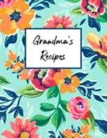 Grandma's Recipes: Fill In The Blanks Recipe Cookbook To Jot Down Your Personalized Meals And Creations 1692033735 Book Cover