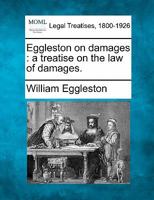 Eggleston on damages: a treatise on the law of damages. 1240020228 Book Cover