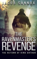 The Ravenmaster's Revenge: The Return of King Arthur 107025018X Book Cover