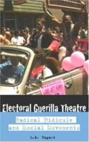 Electoral Guerilla Theatre: Speaking Mirth to Power 0415332257 Book Cover