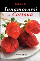 Innamorarsi a Cortona (Italian Edition) 1519057709 Book Cover