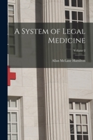 A System of Legal Medicine; Volume 2 1019076593 Book Cover