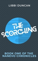The Scorching: Book One of the Nanevo Chronicles B09SVCG3QB Book Cover