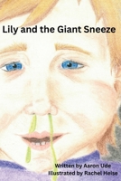 Lily and the Giant Sneeze B0FVVKCXH4 Book Cover