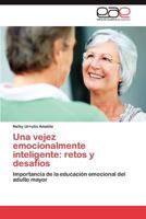Una Vejez Emocionalmente Inteligente: Retos y Desafios 3659033294 Book Cover