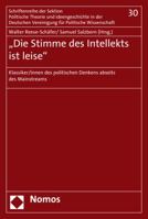 'Die Stimme Des Intellekts Ist Leise': Klassiker/Innen Des Politischen Denkens Abseits Des Mainstreams 384872054X Book Cover