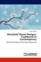 Himachali Shawl Designs: Traditional to Contemporary 3847375245 Book Cover
