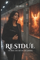 RESIDUE: A Phoenix in Containment B0GJPSX4V5 Book Cover