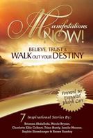 Manifestations Now: Believe, Trust and Walk Out Your Destiny 0989067319 Book Cover