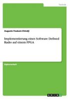 Implementierung eines Software Defined Radio auf einem Field Programmable Gate Array (FPGA) 3640178181 Book Cover