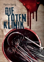 Die Totenklinik: Kriminalroman 3754366262 Book Cover